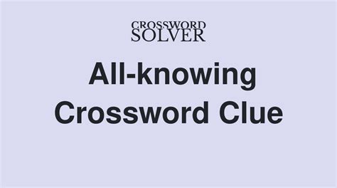 all-knowing 10 crossword clue